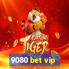 9080 bet vip